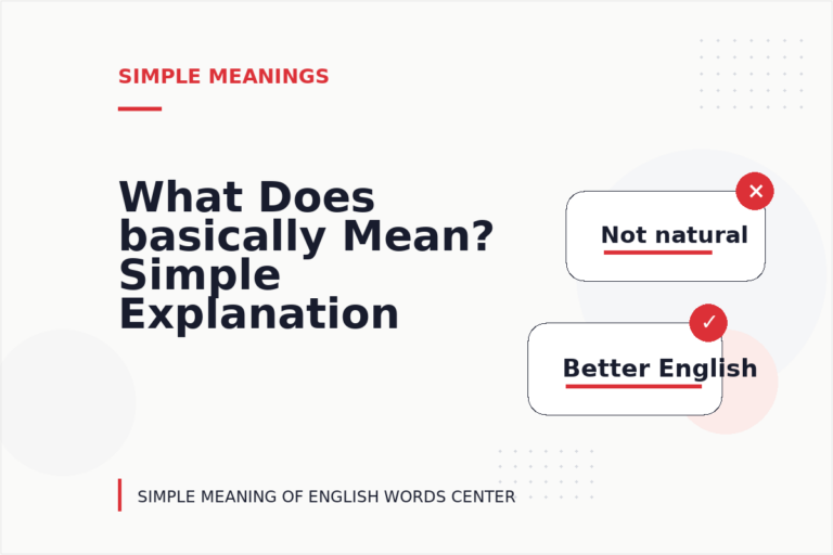 What Does basically Mean? Simple Explanation and Examples What Does basically Mean? Simple Explanation and Examples
