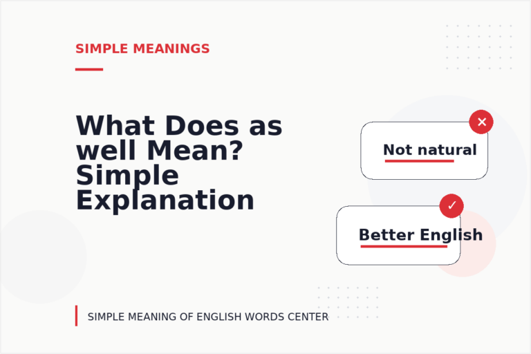 What Does as well Mean? Simple Explanation and Examples What Does as well Mean? Simple Explanation and Examples