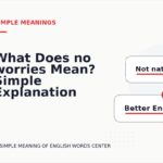 What Does no worries Mean? Simple Explanation and Examples