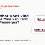 What Does kind of Mean in Text Messages?