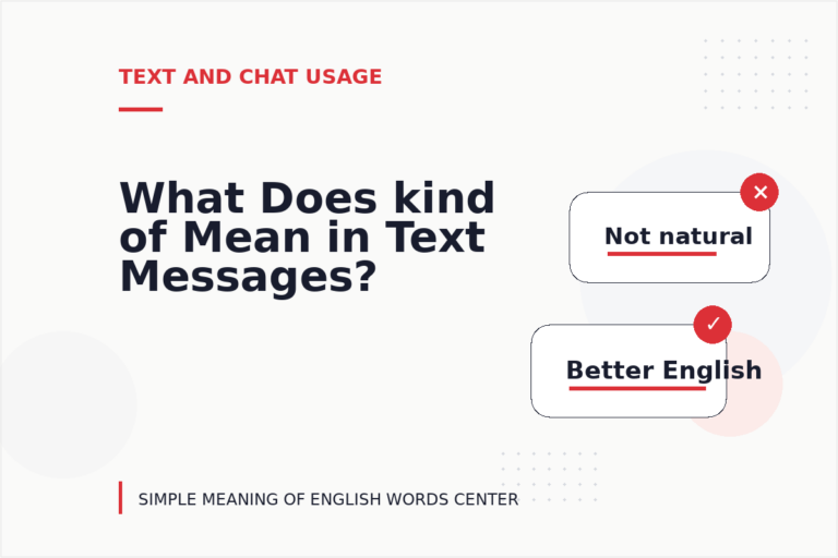 What Does kind of Mean in Text Messages?