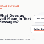 What Does as well Mean in Text Messages?