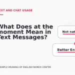 What Does at the moment Mean in Text Messages?