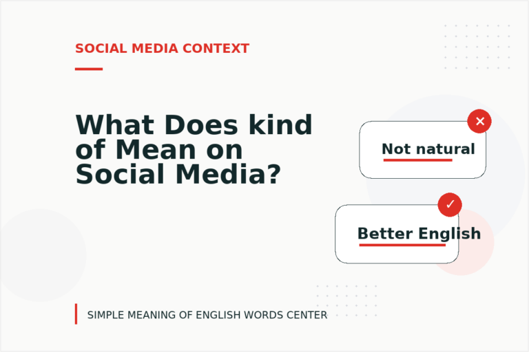 What Does kind of Mean on Social Media?