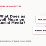 What Does as well Mean on Social Media?