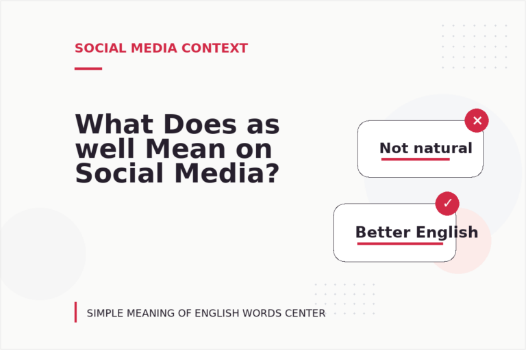 What Does as well Mean on Social Media?