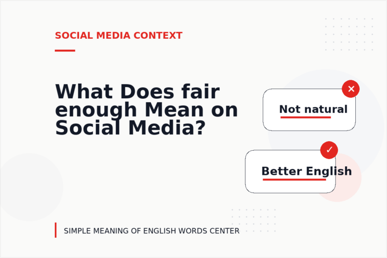 What Does fair enough Mean on Social Media?