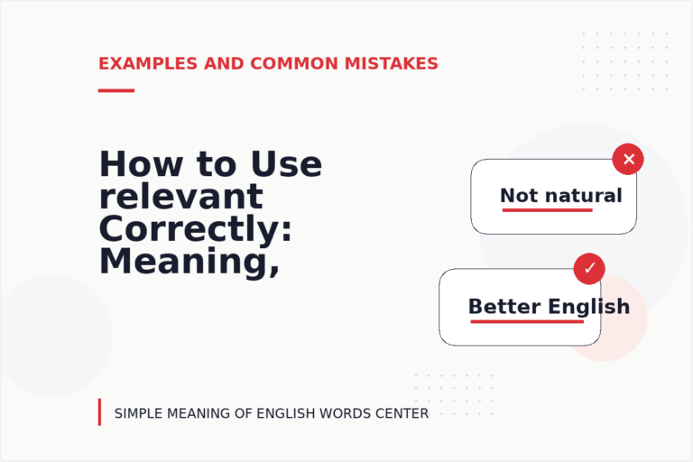 How to Use relevant Correctly: Meaning, Examples, and Mistakes How to Use relevant Correctly: Meaning, Examples, and Mistakes