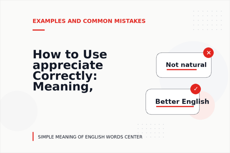 How to Use appreciate Correctly: Meaning, Examples, and Mistakes