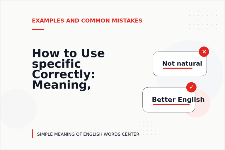 How to Use specific Correctly: Meaning, Examples, and Mistakes