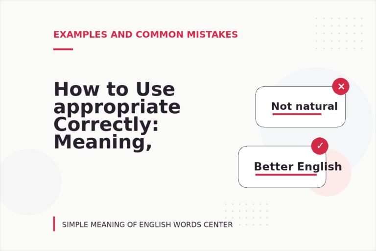How to Use appropriate Correctly: Meaning, Examples, and Mistakes How to Use appropriate Correctly: Meaning, Examples, and Mistakes