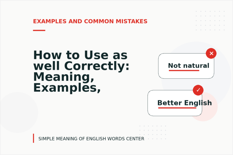 How to Use as well Correctly: Meaning, Examples, and Mistakes