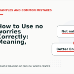 How to Use no worries Correctly: Meaning, Examples, and Mistakes