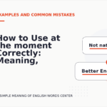 How to Use at the moment Correctly: Meaning, Examples, and Mistakes